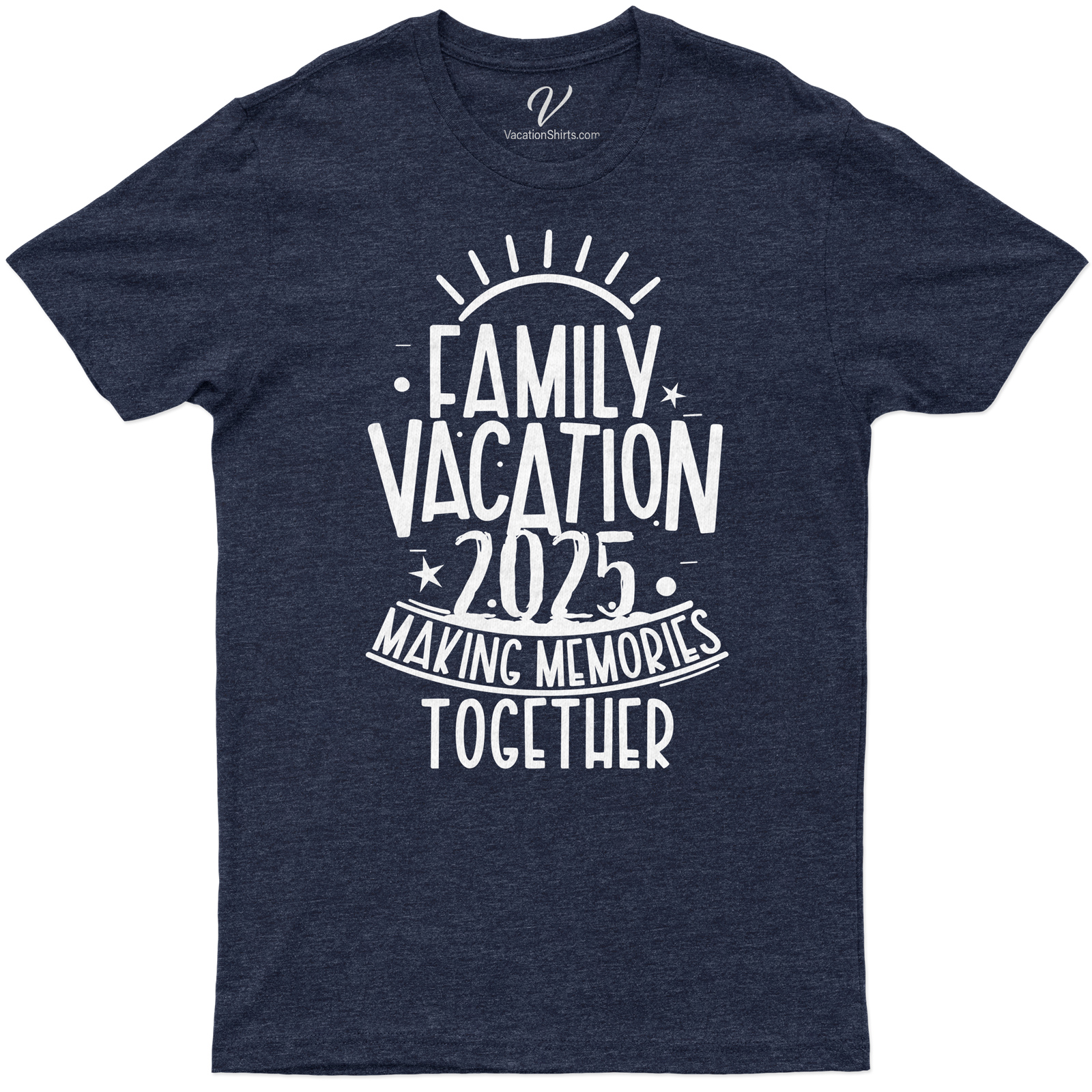 2025 Family Vacation Tee Create Lasting Memories