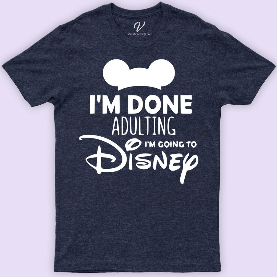 I'm Done Adulting Disney Shirt Disney Vacation Shirts Embrace your playful side with our "I'm Done Adulting, Let's Go To Disney" shirt from VacationShirts.com. Perfect for Disney vacations or simply showcasing your love for the magic, this adult Disney apparel combines humor and style. Ideal for Disney-bound groups, it's a must-have for any Disney theme park adventure or casual wear.