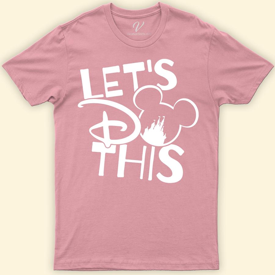Lets Do This Shirt Disney Vacation Shirts Unleash your creativity with VacationShirts.com's "Let's Do This Shirt"! Design your own shirt with ease, choosing from quality custom shirts that stand out. Perfect for bulk orders, our personalized shirts feature unique custom designs and top-notch printing. Create your own t-shirt online today and wear your imagination with pride!