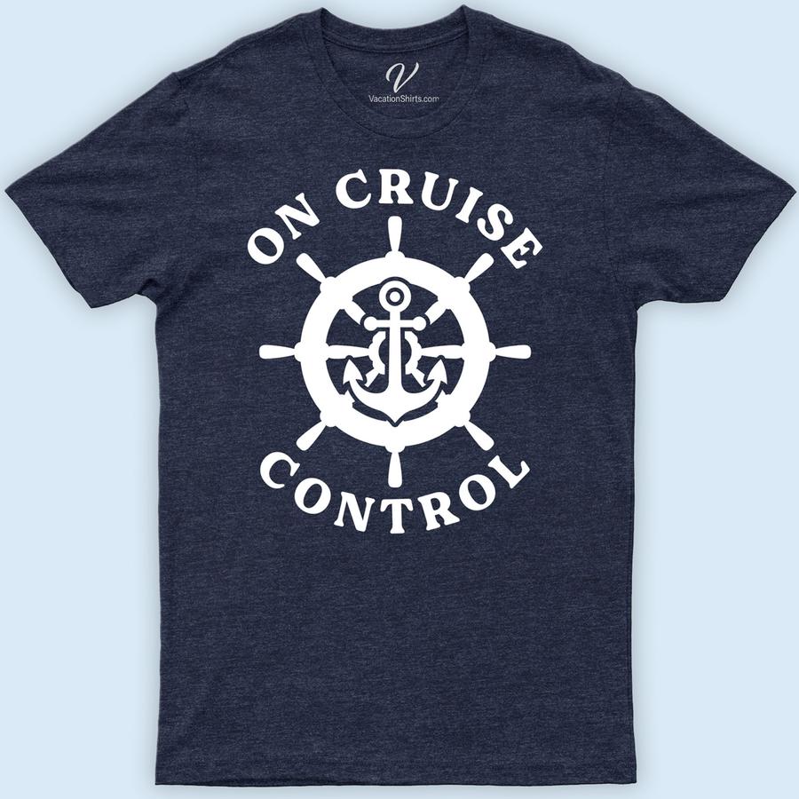 VacationShirts.com: On Cruise Control Tee Cruise Vacation Shirts Set sail in style with the On Cruise Control Tee from VacationShirts.com. Perfect for any sea voyage, this nautical-themed t-shirt blends comfort with cruise wear chic. Ideal for men who love to make a statement, it's your go-to for tropical vacations, embodying the spirit of ocean adventures.