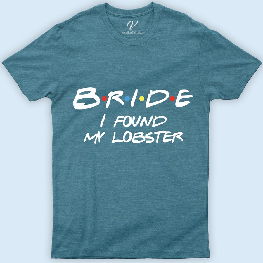 Friends I Found My Lobster Bride Shirt Wedding Vacation Shirts Celebrate love with our "Friends I Found My Lobster Bride Shirt" from VacationShirts.com. Perfect for Friends series fans, this tee embodies Phoebe's iconic lobster love tale. Ideal for bridal parties, bachelorettes, or Friends-themed weddings, it's a must-have for the bride who adores matching lobster couple shirts. Embrace your lobster love today!