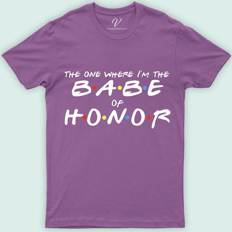 Friends Babe of Honor Shirt Wedding Vacation Shirts Elevate your bachelorette bash with our Friends Babe of Honor Shirt from VacationShirts.com! Perfect for bridal squads, this custom tee blends style and sentiment. Ideal for bridesmaid proposals or hen parties, personalize it to honor your Maid of Honor uniquely. Join the Bride Squad with flair in our personalized, comfy apparel.