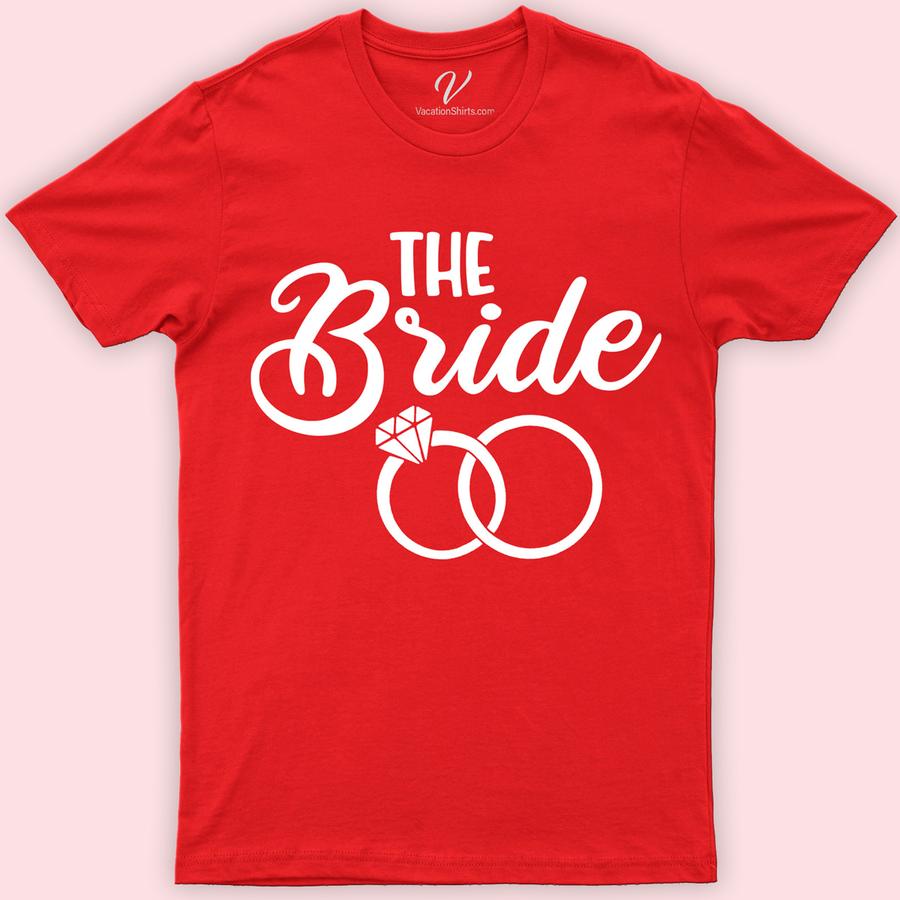 The Bride Wedding Shirt Wedding Vacation Shirts Celebrate your journey to "I do" with The Bride Wedding Shirt from VacationShirts.com. Customizable and chic, this Bride To Be Shirt is perfect for any pre-wedding event, from bachelorette parties to bridal showers. Embrace your future Mrs status with this personalized wedding shirt, an ideal bridal party gift or bridal shower gift.
