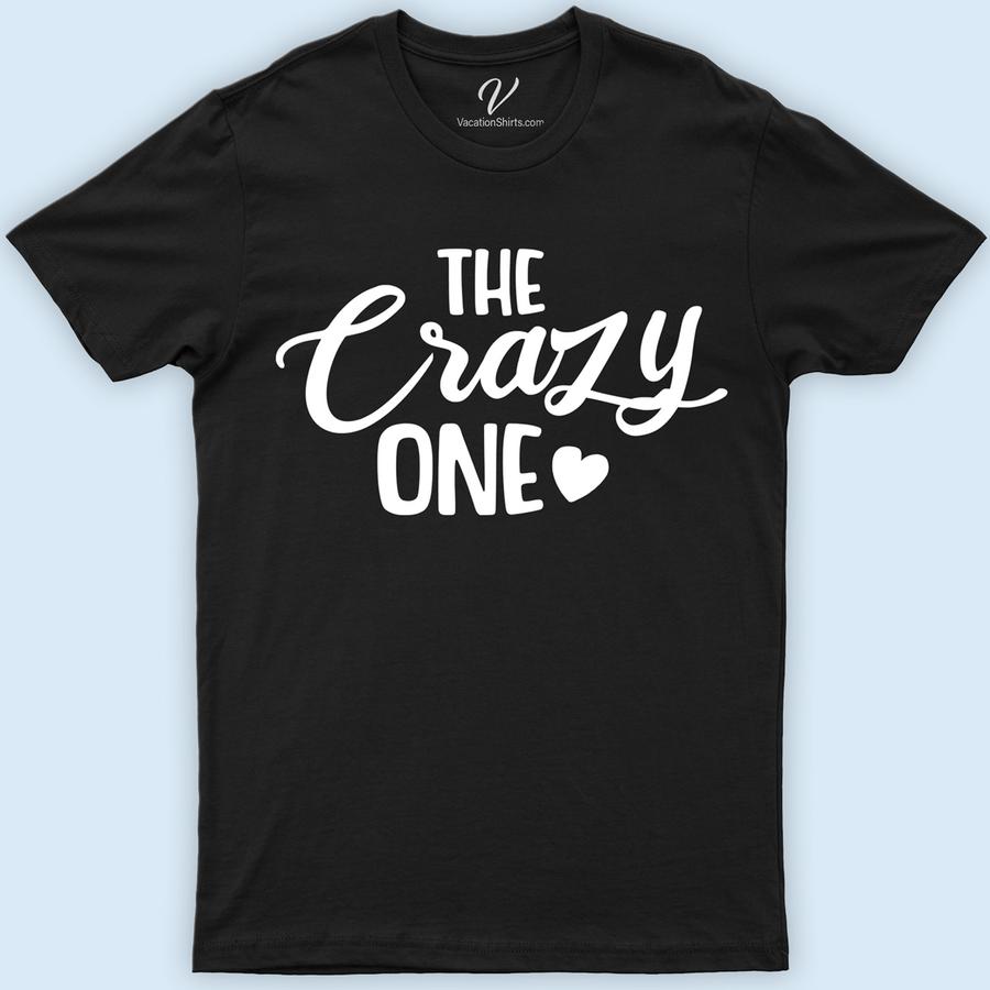 The Crazy One Wedding Shirt Wedding Vacation Shirts Unleash the fun at your wedding with The Crazy One Wedding Shirt from VacationShirts.com! Perfect for every wedding event, from bachelorette to bachelor parties, these unique groomsmen and funny bridal party tees add a quirky touch. Personalize your day with our custom, creative wedding party gifts. Stand out in fun, personalized wedding t-shirts!