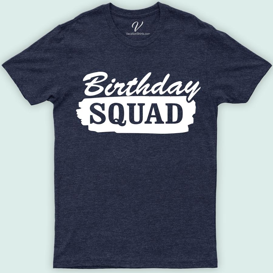 Birthday Squad Shirt Birthday Vacation Shirts Celebrate in style with our Birthday Squad Shirts from VacationShirts.com! Perfect for any party, these custom, matching tees are designed to make your group stand out. Personalize your celebration with funny, unique designs, ensuring your birthday squad goals are met with flair. Ideal for creating unforgettable memories, our shirts are a must-have for every birthday bash!