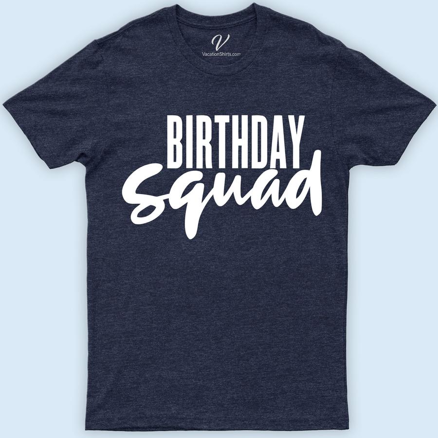 Birthday Squad Shirt Birthday Vacation Shirts Celebrate in style with our Birthday Squad Shirts from VacationShirts.com! Perfect for any party, these custom, matching tees are designed to make your group stand out. Personalize your celebration with funny, unique designs, ensuring your birthday squad goals are met with flair. Elevate your birthday apparel game today!
