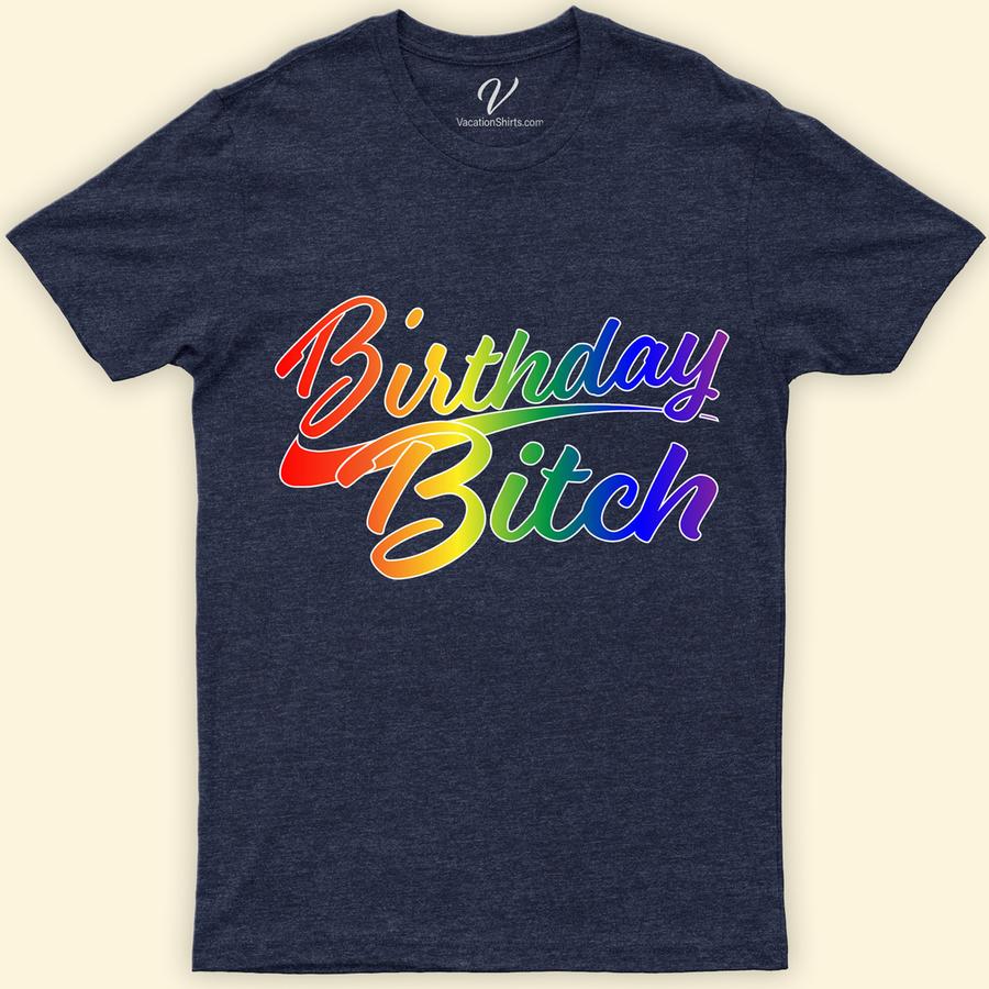 Rainbow Birthday Bitch Shirt Birthday Vacation Shirts Celebrate in style with our Rainbow Birthday Bitch Shirt from VacationShirts.com! This sassy, colorful birthday outfit is perfect for anyone looking to make a bold statement. Ideal for LGBTQ birthday celebrations or any fun party, it's a unique gift that promises to be the highlight of your birthday bash.