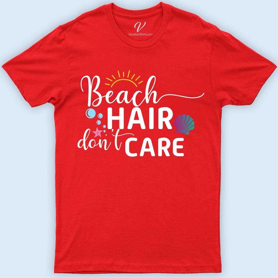 Beach Hair Don't Care Shirt Beach Vacation Shirts Dive into summer with our "Beach Hair Don't Care" shirt from VacationShirts.com. This coastal fashion tee embodies the ocean vibe, making it a perfect addition to your vacation wardrobe essentials. Crafted for beach lovers, it blends surf style with casual beachwear. A must-have seaside graphic tee that's an ideal beach-themed apparel gift.