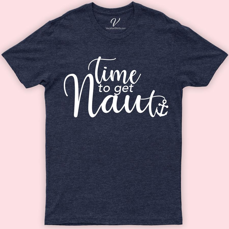 Time to Get Nauti Cruise Shirt Funny Cruise Vacation Shirts Set sail in style with the Time to Get Nauti Cruise Shirt from VacationShirts.com. Perfect for any sea voyage, this maritime-themed shirt blends comfort with nautical flair. Ideal for ocean cruises, sailing trips, or boat parties, it's the quintessential piece of cruise vacation apparel. Embrace your nauti side in ultimate cruise ship attire.