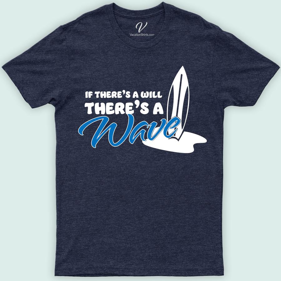 There's a Will There's a Way Shirt Beach Vacation Shirts Elevate your wardrobe with our "There's a Will There's a Way" Shirt from VacationShirts.com. Crafted for those who cherish personal growth and positivity, this motivational shirt blends inspirational quotes with stylish comfort. Perfect for self-help enthusiasts, it's an empowering gift that radiates positive affirmations and a mindset of resilience.