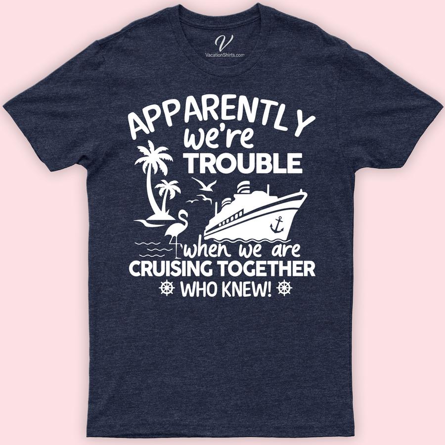 Trouble Together Cruise Vacation Tee - Fun Bonding Wear Cruise Shirt Best Sellers Embark on your sea adventure with the Trouble Together Cruise Vacation Tee from VacationShirts.com! Perfect for family and friends, this custom cruise shirt enhances your group travel experience. Crafted for bonding, our matching cruise outfits promise comfort and style. Dive into fun with our unique, adventure-ready family tees!