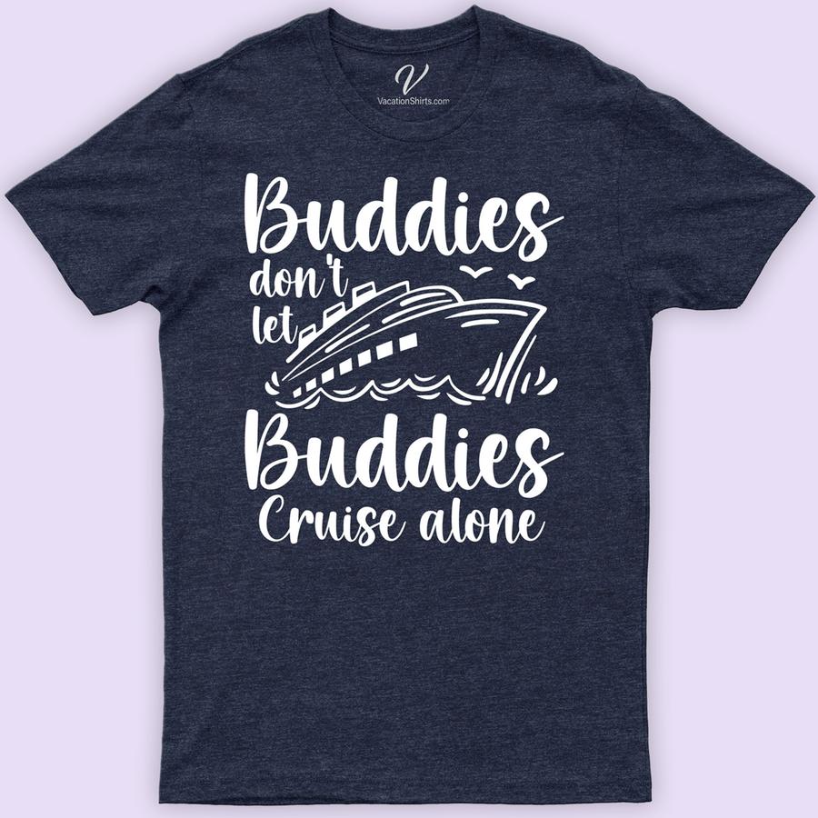 Buddies Cruise Together Vacation Tee - VacationShirts.com Cruise Vacation Shirts Discover the ultimate Buddies Cruise Together Vacation Tee at VacationShirts.com! Perfect for group cruises, this custom cruise t-shirt enhances your nautical adventure with matching cruise outfits. Embrace the spirit of the sea in style with our tropical vacation shirts, designed for friends who sail together. Elevate your cruise ship clothing collection now!