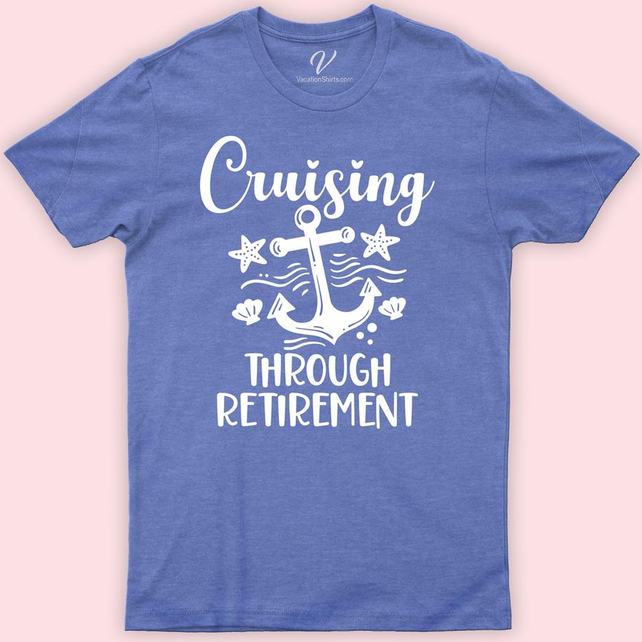 Retired & Cruising Anchor Tee - VacationShirts.com Cruise Shirt Best Sellers Discover the perfect blend of comfort and style with our Retired & Cruising Anchor Tee from VacationShirts.com. Tailored for retirees embarking on nautical adventures, this anchor-themed tee embodies the spirit of cruising after retirement. Its unique design celebrates your new chapter in high-quality, casual cruise wear. Ideal for any senior's vacation wardrobe!