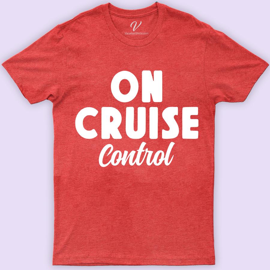 Cruise Control: Ultimate Vacation Tee by VacationShirts Classic Cruise Vacation Shirts Discover the "Cruise Control: Ultimate Vacation Tee" by VacationShirts.com, your go-to for stylish cruise outfits. This lightweight, comfortable travel tee, featuring a unique nautical theme, is perfect for any cruise vacation. Ideal for families, it's the ultimate in cruise apparel, blending tropical vibes with effortless style. Elevate your cruise ship vacation wardrobe now!