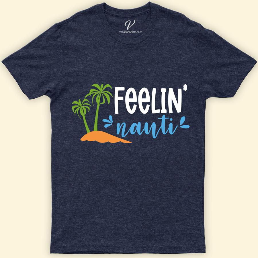 Feeling Nauti Cruise Nautilus Tee Funny Cruise Vacation Shirts Dive into style with the Feeling Nauti Cruise Nautilus Tee from VacationShirts.com. Perfect for sea voyagers and boat lovers, this nautical t-shirt blends maritime fashion with ocean-inspired flair. Ideal for any cruise vacation, it's the ultimate in nautical clothing and sailing-themed shirts. Gift the spirit of adventure with this nauti tee design.