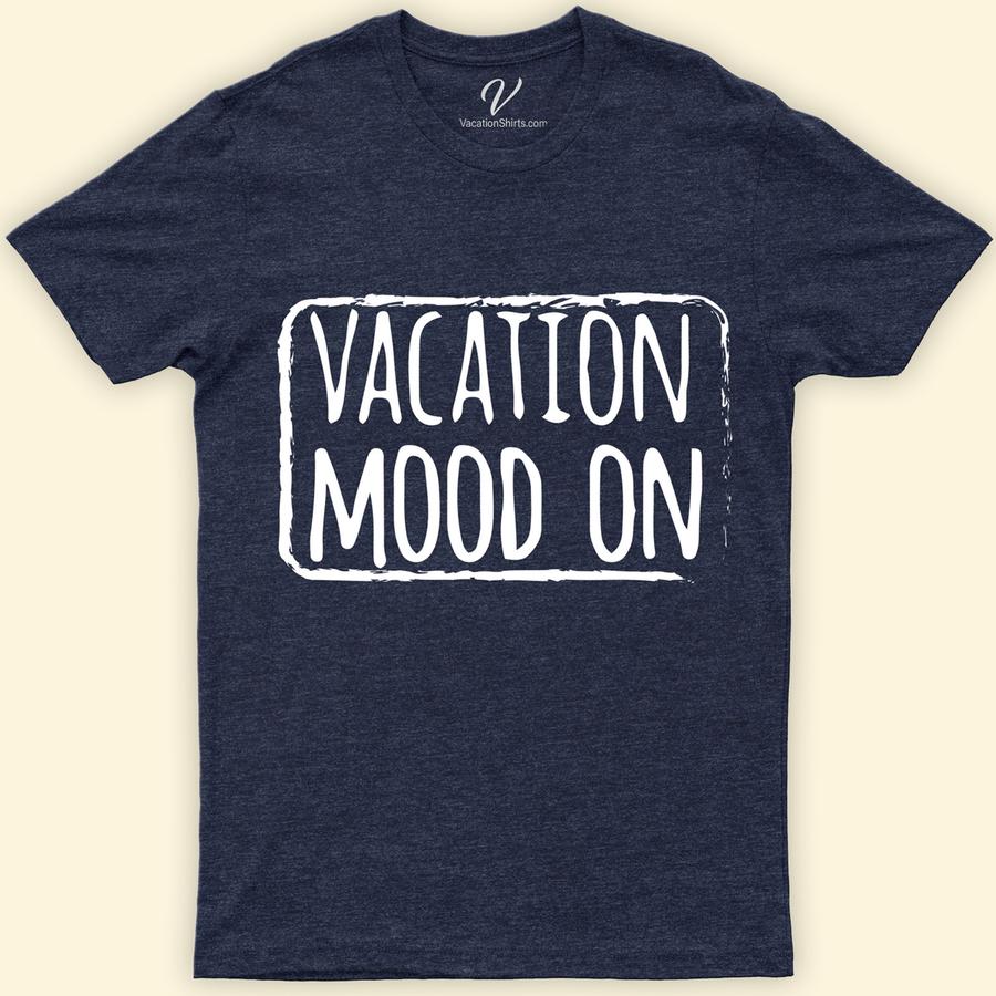 Vacation Mood On Tee Vacation Shirts Embrace your wanderlust with our Vacation Mood On Tee! Perfect for beach vacations or summer holidays, this tropical tee design features an inspiring 'Adventure Awaits' quote. Crafted for comfort and style, it's your go-to for relaxation mode or family adventures. Dive into your next journey with this essential travel t-shirt!