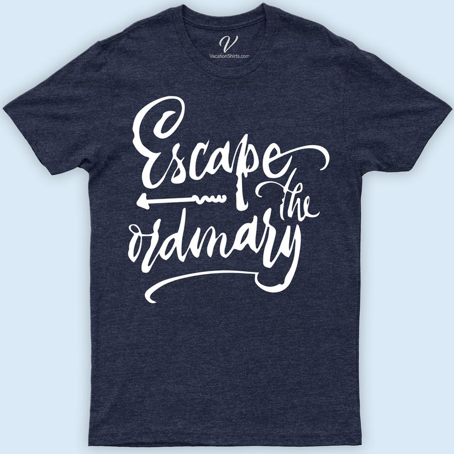Escape The Ordinary Vacation Tee Vacation Shirts Discover the essence of adventure with our Escape The Ordinary Vacation Tee. Perfect for wanderlust spirits, this unique travel tee embodies unconventional travel wear with a quirky twist. Crafted for those who explore offbeat paths, it's your go-to for exotic destinations. Embrace novelty in every journey with this essential wanderlust tee.