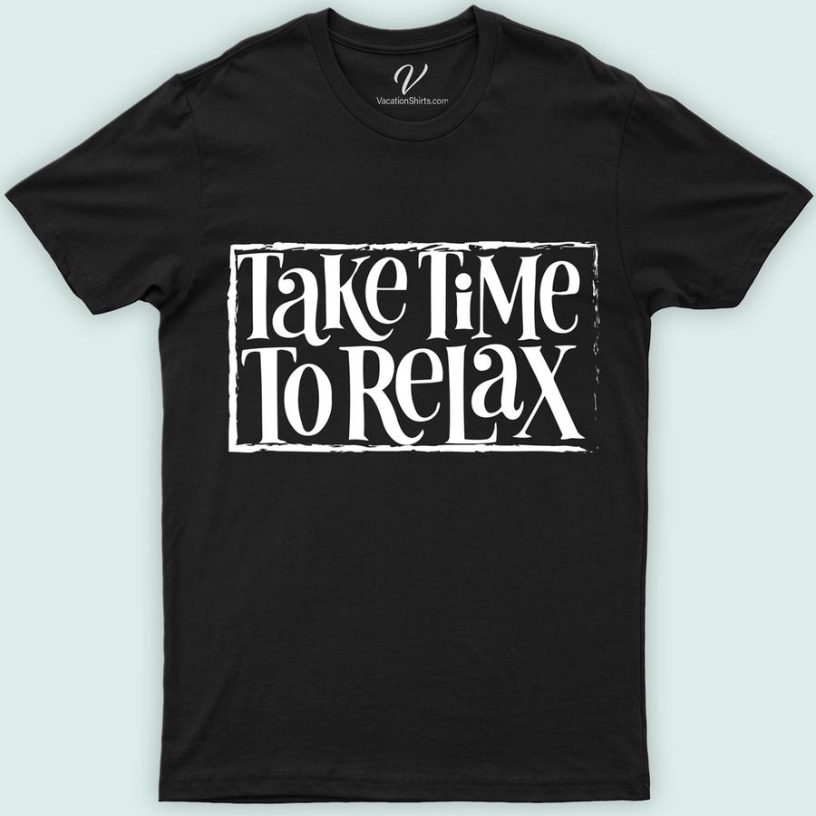 Take Time To Relax Vacation Tee Vacation Shirts Discover the ultimate relaxation with our Take Time To Relax Vacation Tee. Crafted for beach holidays and serene getaways, this soft travel t-shirt combines comfort with casual vacation wear elegance. Unwind in style with our stress-free holiday top, designed for those who cherish leisure travel and chill vacation vibes.