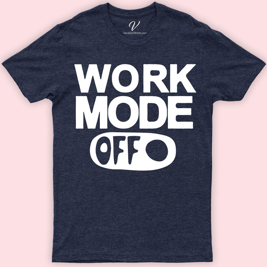 Work Mode Off Tee Vacation Shirts Slip into the ultimate relaxation with our Work Mode Off Tee from VacationShirts.com. Perfect for Casual Fridays, weekends, or any off-duty moments, this Comfort Tee embodies weekend vibes and vacation mode. Crafted for unwinding, it's your go-to Leisure Wear Shirt to chill out and embrace unwind mode. Embrace leisure effortlessly.