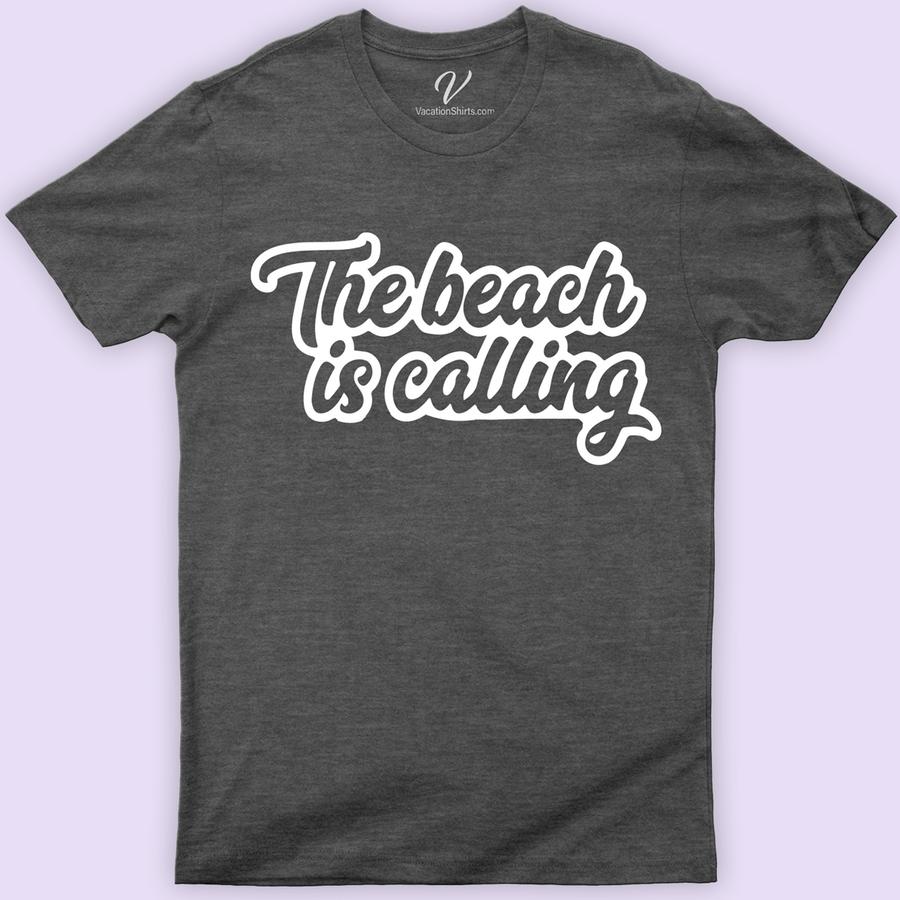 The Beach Is Calling Tee Vacation Shirts Dive into summer with "The Beach Is Calling Tee" from VacationShirts.com. This ocean-inspired shirt blends coastal appeal with surf style, making it a must-have in your beachwear collection. Crafted for comfort and designed with a catchy beach slogan, it's the perfect tropical t-shirt for your seaside fashion lineup.