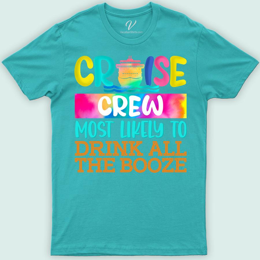 Cruise Crew: Most Likely to Drink All the Booze - Fun Vacation Tee Funny Cruise Vacation Shirts Set sail in style with Cruise Crew's "Most Likely to Drink All the Booze" tee! Perfect for booze cruises and beach vacations, this humorous travel tee combines nautical themes with vacation drinking games. Make a splash in cruise party apparel that's as fun as your adventures. Your go-to for funny cruise shirts!