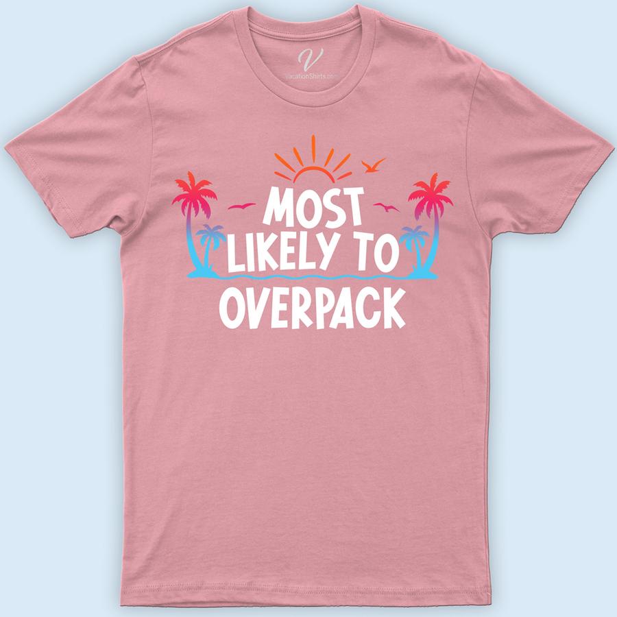 Most Likely To Overpack Vacation Tshirt Beach Vacation Shirts Pack a laugh with our 'Most Likely To Overpack' Vacation T-shirt from VacationShirts.com! This lightweight travel gear merges packing humor and adventure clothing humor into one. Perfect for excessive packers, it's an essential addition to your travel wardrobe. Embrace your suitcase overpacking habits stylishly with this funny travel shirt!