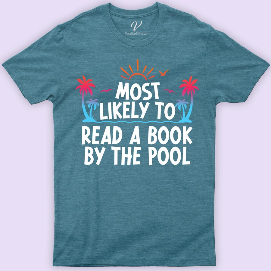 Most Likely To Read A Book By The Pool Vacation Tshirt Most Likely Vacation Shirts Dive into your next page-turner with our "Most Likely To Read A Book By The Pool" Vacation T-shirt! Perfect for bibliophiles, this summer vacation bookworm tee combines comfort with your love for poolside reading. Embrace your book lover's spirit on vacation or at the beach with this stylish, relaxing read pool tee.