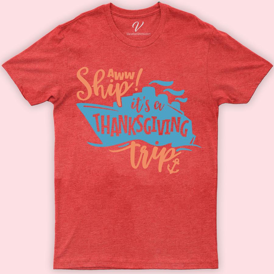 Thanksgiving Cruise Tee - Aww Ship Trip! Thanksgiving Cruise Shirts Set sail this Thanksgiving in style with our "Aww Ship Trip!" Cruise Tee from VacationShirts.com. Perfect for the whole family, this shirt blends humor and holiday spirit, making it a must-have for your cruise vacation wardrobe. Ideal for group photos, it's the ultimate in matching cruise shirts and funny cruise tees.