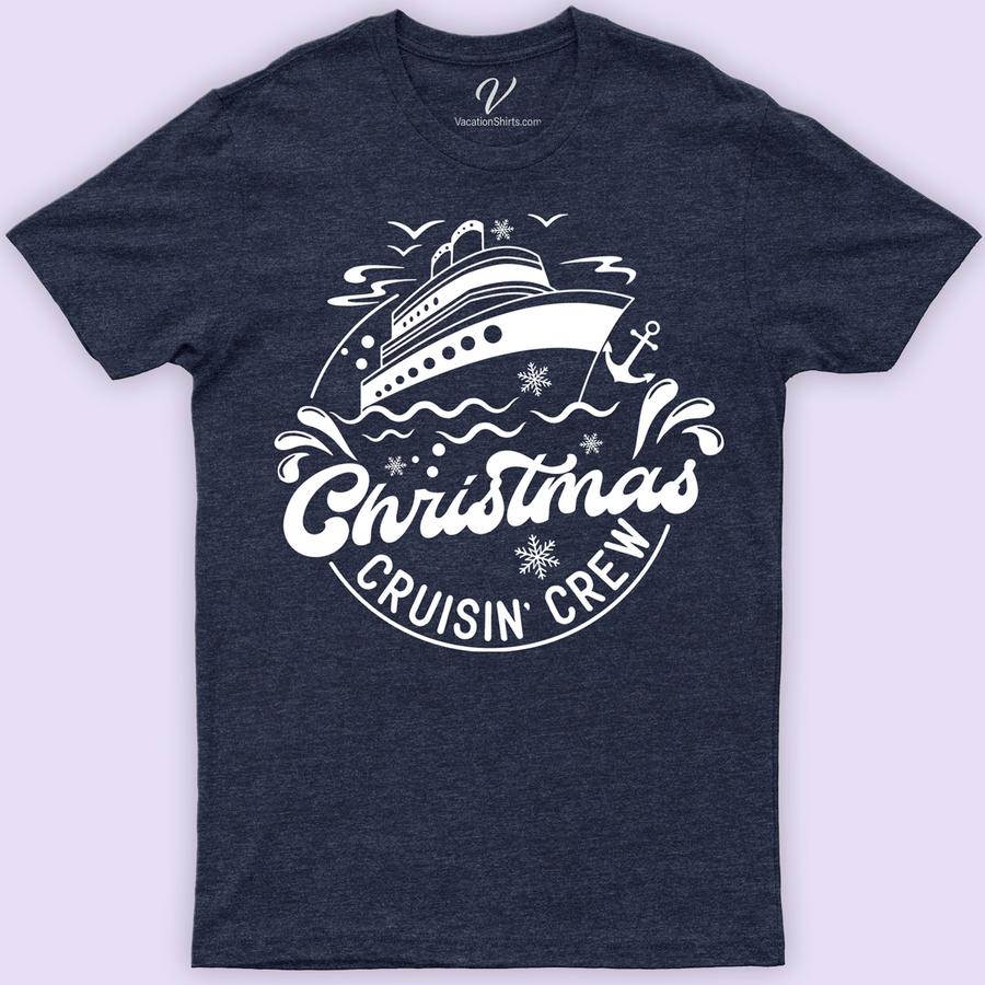 Christmas Cruisin' Crew Festive Tee from VacationShirts Christmas Cruise Shirts Set sail in style this holiday season with the Christmas Cruisin' Crew Festive Tee from VacationShirts.com. Perfect for any festive cruise, this nautical Christmas clothing combines comfort with holiday cheer. Featuring a unique crew neck design, it's the ultimate addition to your holiday vacation tees and Christmas sailing outfits.