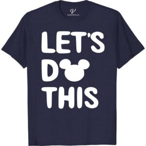 Lets Do This Shirt Disney Vacation Shirts Discover the "Let's Do This" Shirt from VacationShirts.com, your ultimate destination for unique custom T-shirts. Design your own shirt with our easy-to-use online custom shirt design tool. Enjoy quality custom shirts, personalized to perfection. Ideal for bulk custom shirts, our custom tee printing ensures your design stands out. Create your own T-shirt masterpiece today!