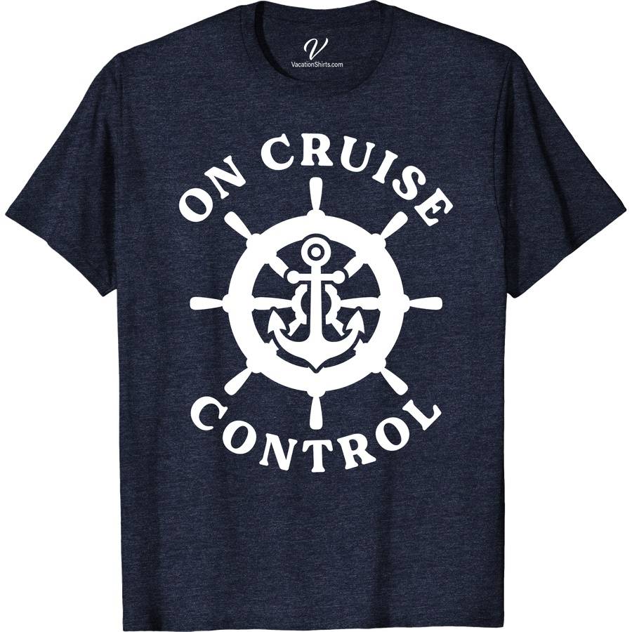 VacationShirts.com: On Cruise Control Tee Cruise Vacation Shirts Set sail in style with the On Cruise Control Tee from VacationShirts.com. Perfect for any sea voyage, this nautical-themed t-shirt blends comfort with cruise wear chic. Ideal for men who love to make a statement, it's your go-to for tropical vacations, embodying the spirit of ocean adventures.