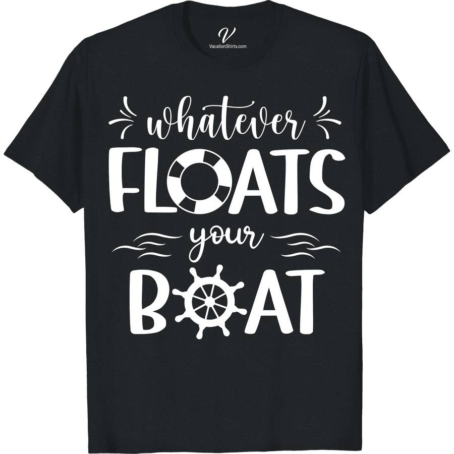 VacationShirts.com's 'Whatever Floats Your Boat' Tee Cruise Shirt Best Sellers Dive into style with VacationShirts.com's 'Whatever Floats Your Boat' Tee! Perfect for yacht parties or beach vacations, this nautical t-shirt blends maritime fashion with casual boating apparel. Featuring a humorous sailing graphic, ocean-inspired design, and sea life prints, it's the ultimate in sailing graphic tees and funny sailing tees.