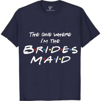 Friends Bridesmaid Shirt Wedding Vacation Shirts Make your bridal squad shine with Friends Bridesmaid Shirts from VacationShirts.com! Perfect for bachelorette parties or bridesmaid proposals, these custom, funny bridesmaid shirts feature personalized touches for a unique bond. Embrace the bride tribe spirit with matching bridesmaid tops, ensuring memorable photos and endless laughs. Say 'I do' to fun!