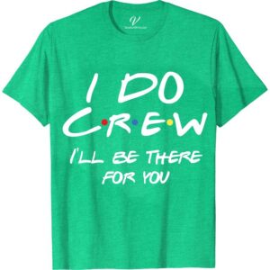 Friends I Do Crew Shirt Wedding Vacation Shirts Celebrate in style with our Friends I Do Crew Shirt, the ultimate choice for bachelorette parties and bridal squads. Perfect for matching bachelorette shirts, these custom bridal party tees unite the bride tribe with chic design. Ideal for hen parties or bridesmaid proposals, make your wedding crew stand out!