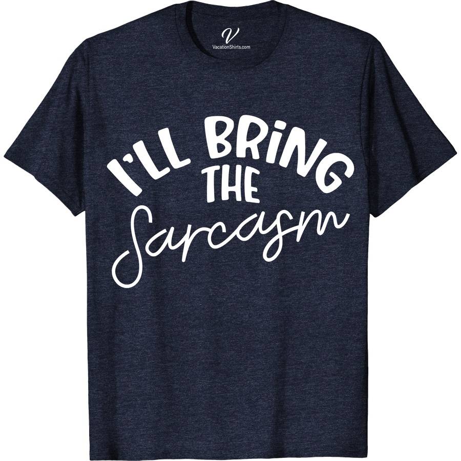 I'll Bring the Sarcasm Wedding Shirt Wedding Vacation Shirts Make your wedding unforgettable with our 'I'll Bring the Sarcasm' shirt from VacationShirts.com. Perfect for the entire bridal party, this unique, humorous wedding attire blends comedy and novelty, ensuring laughs. Ideal for quirky bride and groom, it's a hilarious addition to any fun wedding outfit idea. Stand out in style!