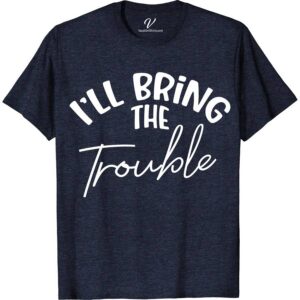 I'll Bring the Trouble Wedding Shirt Wedding Vacation Shirts Unleash the fun at your next wedding event with our "I'll Bring the Trouble" Wedding Shirt from VacationShirts.com. Perfect for bachelorette parties, bachelor gatherings, or as unique wedding party gifts, these custom wedding shirts blend humor with style. Elevate your bridal or groomsmen attire with these funny, memorable tees!