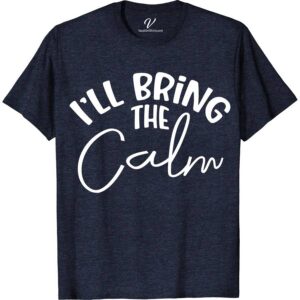 I'll Bring the Calm Wedding Shirt Wedding Vacation Shirts Unveil tranquility with our 'I'll Bring the Calm Wedding Shirt' from VacationShirts.com. Perfect for the calm bride, bridal party, or wedding planner, this unique wedding apparel blends humor and style. Ideal for bachelorette parties or as a bridal shower gift, our custom wedding shirts promise laughter and serenity on your big day.