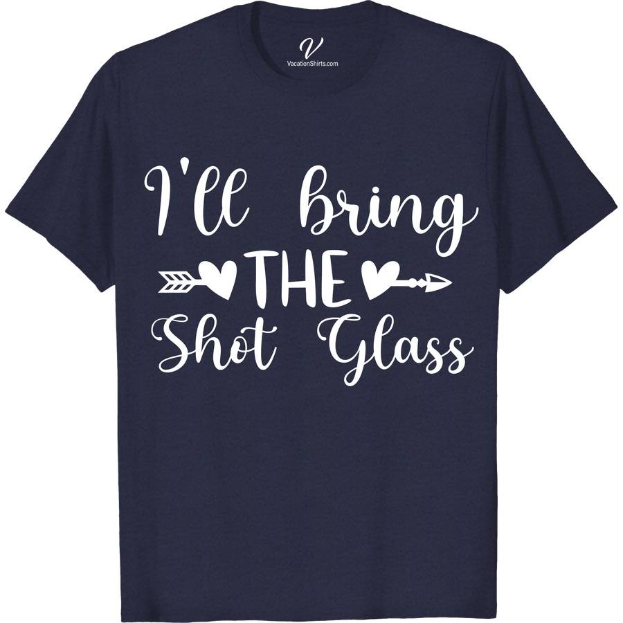 I'll Bring the Shot Glass Wedding Shirt Wedding Vacation Shirts Celebrate love with a twist! Our "I'll Bring the Shot Glass" Wedding Shirt from VacationShirts.com is the ultimate pick for bachelorette parties, bridal showers, and matching bachelor festivities. Crafted for laughs and memories, this custom, funny wedding t-shirt adds a personalized touch to your celebration. Perfect as unique wedding favors or standout bride and groom shirts.