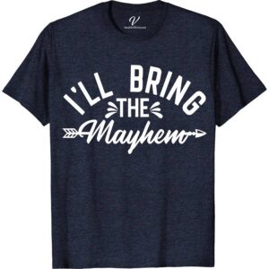 I'll Bring the Mayhem Wedding Shirt Wedding Vacation Shirts Unleash the fun with our "I'll Bring the Mayhem Wedding Shirt" from VacationShirts.com! Perfect for bachelorette parties, groom's crew, or any wedding festivity, this humorous wedding attire merges laughter with love. Featuring custom, unique designs, it's the ultimate in novelty wedding apparel for bride squads and funny bridal party tees.