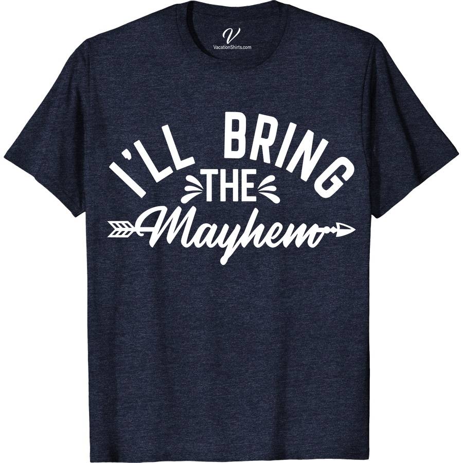 I'll Bring the Mayhem Wedding Shirt Wedding Vacation Shirts Unleash the fun with our "I'll Bring the Mayhem Wedding Shirt" from VacationShirts.com! Perfect for bachelorette parties, groom's crew, or any wedding festivity, this humorous wedding attire merges laughter with love. Featuring custom, unique designs, it's the ultimate in novelty wedding apparel for bride squads and funny bridal party tees.