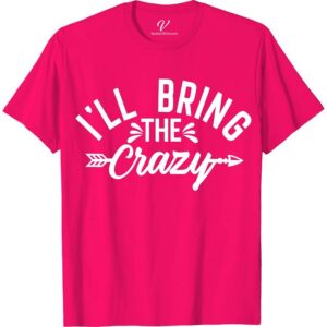 I'll Bring the Crazy Wedding Shirt Wedding Vacation Shirts Stand out with VacationShirts.com's 'I'll Bring the Crazy' Wedding Shirt! Perfect for bachelor/bachelorette parties or as a humorous bridal shower gag gift, this unique wedding attire blends wedding humor with custom flair. Elevate your wedding party shirts collection with this funny, memorable piece. Ideal for those who love to add fun to tradition!