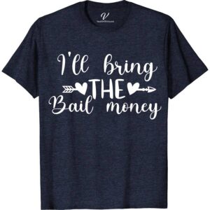 I'll Bring the Bail Money Wedding Shirt Wedding Vacation Shirts Make your bachelor or bachelorette party unforgettable with the 'I'll Bring the Bail Money' Wedding Shirt from VacationShirts.com. This unique wedding gift blends humor and camaraderie, perfect for any wedding humor apparel collection. Stand out with these funny bridal party shirts, adding a touch of novelty to your wedding attire.