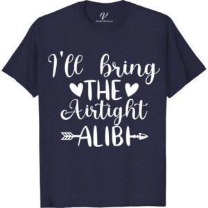 I'll Bring the Airtight Ailibi Wedding Shirt Wedding Vacation Shirts Make your wedding unforgettable with VacationShirts.com's 'I'll Bring the Airtight Alibi' Wedding Shirt. Perfect for bridal parties, groomsmen, and bachelorette festivities, this unique, funny shirt adds a creative twist. Customize for a personalized touch, ensuring your group stands out in matching, themed attire. Embrace fun with our airtight alibi apparel!