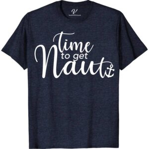 Time to Get Nauti Cruise Shirt Funny Cruise Vacation Shirts Set sail in style with the Time to Get Nauti Cruise Shirt from VacationShirts.com. Perfect for any sea voyage, this maritime-themed shirt blends comfort with nautical flair. Ideal for ocean cruises, sailing trips, or boat parties, it's the quintessential piece of cruise vacation apparel. Embrace your nauti side in ultimate cruise ship attire.