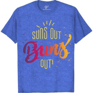 Suns Out Buns Out Shirt Beach Vacation Shirts Dive into summer fun with our "Suns Out Buns Out" Tee from VacationShirts.com! Perfect for beach parties and BBQs, this humorous beachwear features a vibrant sunshine graphic, making it your go-to casual summer top. Embrace the warmth in style with this funny, unique addition to your vacation shirts collection.