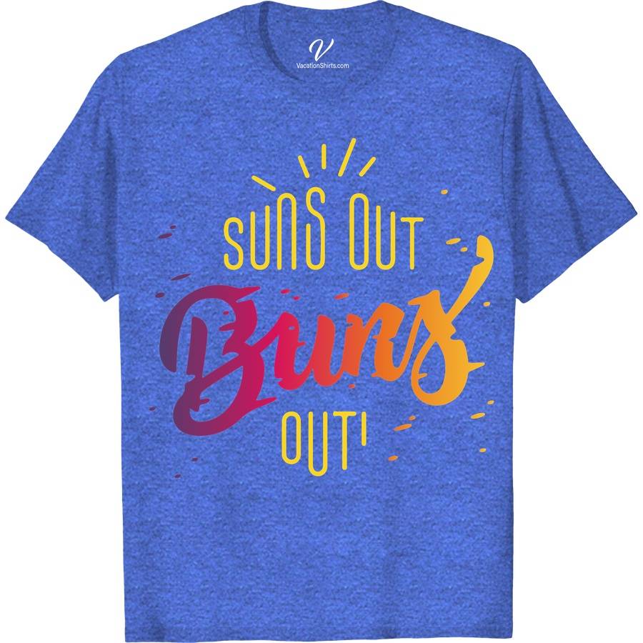 Suns Out Buns Out Shirt Beach Vacation Shirts Dive into summer fun with our "Suns Out Buns Out" Tee from VacationShirts.com! Perfect for beach parties and BBQs, this humorous beachwear features a vibrant sunshine graphic, making it your go-to casual summer top. Embrace the warmth in style with this funny, unique addition to your vacation shirts collection.