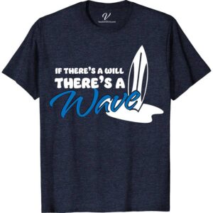 There's a Will There's a Way Shirt Beach Vacation Shirts Elevate your wardrobe with our "There's a Will There's a Way" Shirt from VacationShirts.com. Crafted for those who cherish personal growth and positivity, this motivational shirt blends inspirational quotes with stylish comfort. Perfect for self-help enthusiasts, it's an empowering gift that radiates positive affirmations and a mindset of resilience.