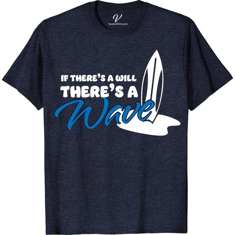 There's a Will There's a Way Shirt Beach Vacation Shirts Elevate your wardrobe with our "There's a Will There's a Way" Shirt from VacationShirts.com. Crafted for those who cherish personal growth and positivity, this motivational shirt blends inspirational quotes with stylish comfort. Perfect for self-help enthusiasts, it's an empowering gift that radiates positive affirmations and a mindset of resilience.
