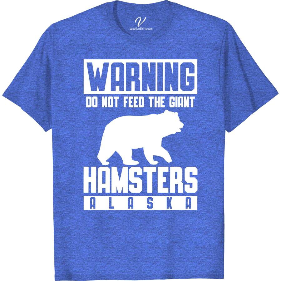 Do Not Feed Bear Hampster Tee Alaska Vacation Shirts Unleash your wild side with the Do Not Feed Bear Hamster Tee! This unique hamster apparel blends animal humor and wildlife whimsy, featuring a hilarious bear hamster graphic tee that's sure to turn heads. Perfect for fans of novelty hamster clothing and animal meme t-shirts, it's a must-have for your collection.