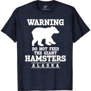 Warning Do Not Feed Hamsters Bear Tee Alaska Vacation Shirts Unleash your quirky side with the "Warning Do Not Feed Hamsters Bear Tee" from VacationShirts.com. Perfect for pet lovers, this funny hamster T-shirt blends animal humor with a unique bear graphic. Ideal as a novelty gift, it promotes pet safety awareness in a playful way. A must-have for hamster owners!